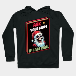 Ask your Mom if I am real Hoodie